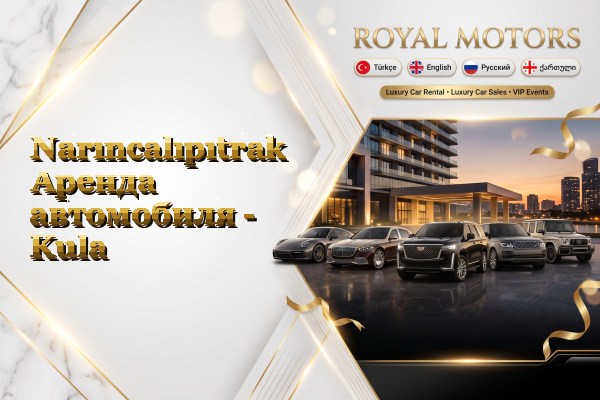 Narıncalıpıtrak Аренда автомобиля - Kula