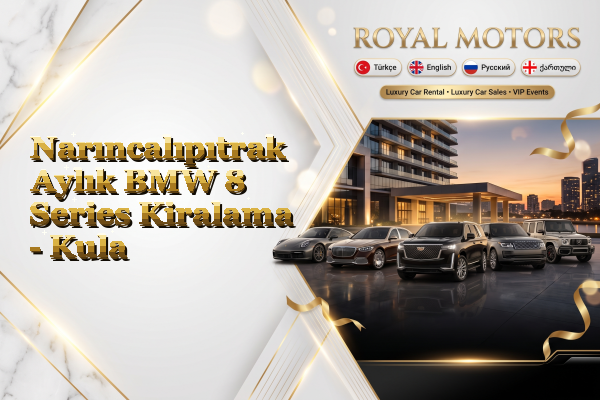 Narıncalıpıtrak Aylık BMW 8 Series Kiralama - Kula