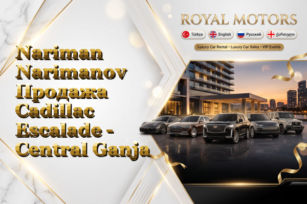 Nariman Narimanov Продажа Cadillac Escalade - Central Ganja