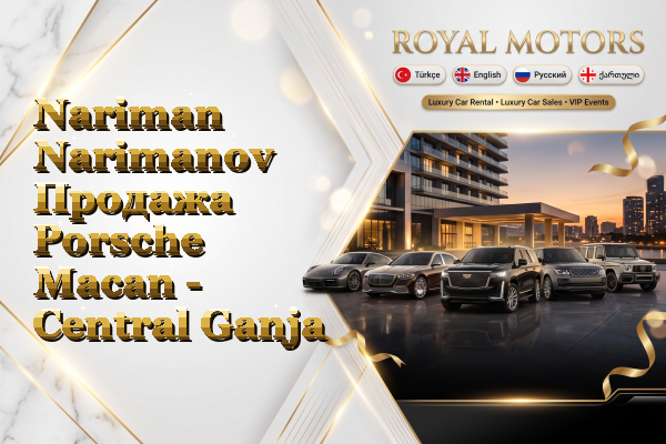 Nariman Narimanov Продажа Porsche Macan - Central Ganja