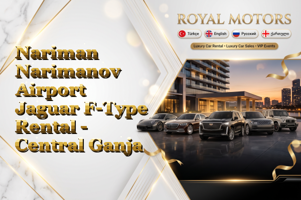 Nariman Narimanov Airport Jaguar F-Type Rental - Central Ganja