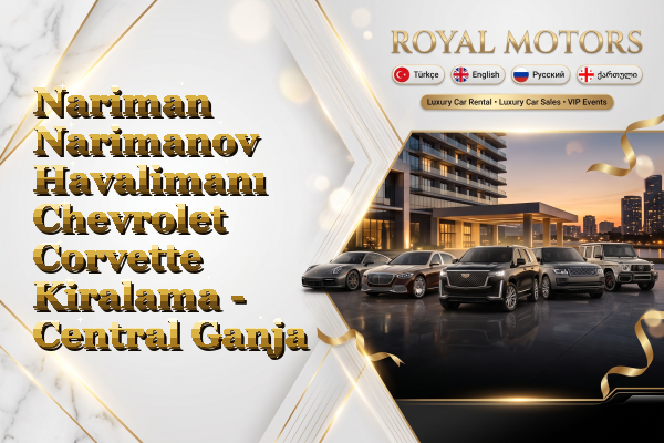 Nariman Narimanov Havalimanı Chevrolet Corvette Kiralama - Central Ganja
