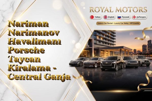 Nariman Narimanov Havalimanı Porsche Taycan Kiralama - Central Ganja