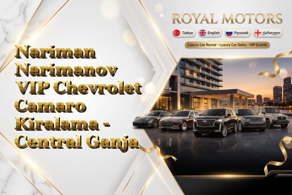 Nariman Narimanov VIP Chevrolet Camaro Kiralama - Central Ganja