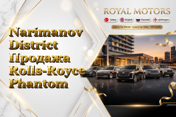 Narimanov District Продажа Rolls-Royce Phantom