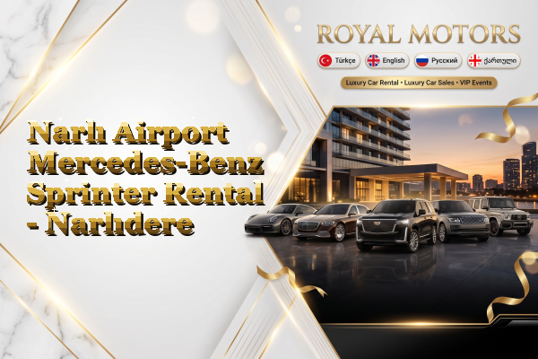 Narlı Airport Mercedes-Benz Sprinter Rental - Narlıdere
