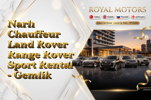Narlı Chauffeur Land Rover Range Rover Sport Rental - Gemlik