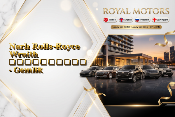 Narlı Rolls-Royce Wraith გაქირავება - Gemlik