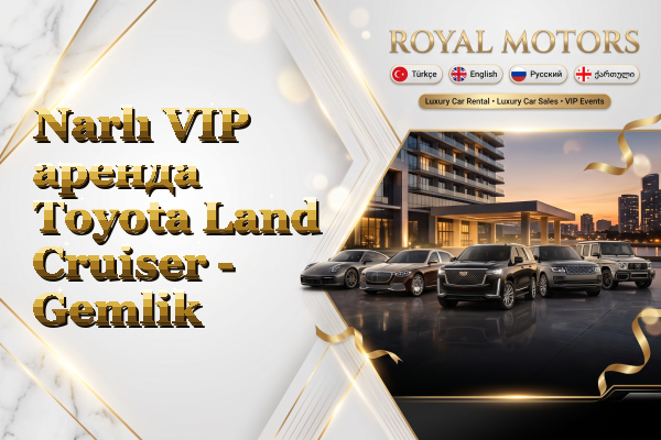 Narlı VIP аренда Toyota Land Cruiser - Gemlik
