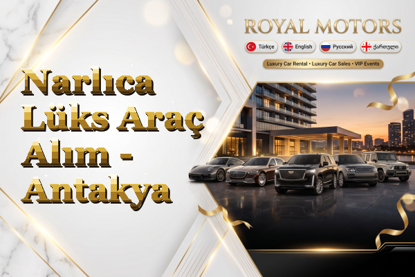 Narlıca Lüks Araç Alım - Antakya