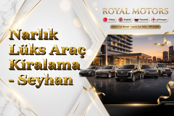 Narlık Lüks Araç Kiralama - Seyhan