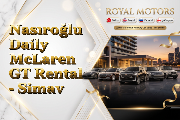 Nasıroğlu Daily McLaren GT Rental - Simav