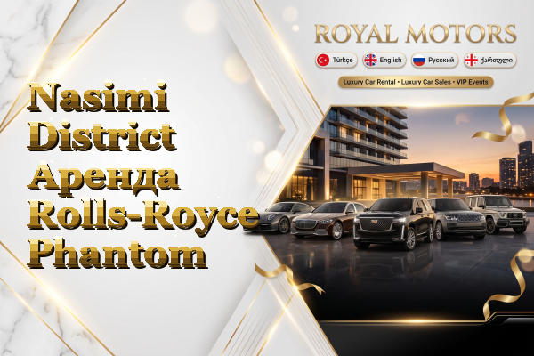 Nasimi District Аренда Rolls-Royce Phantom