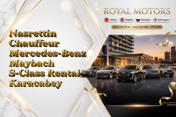 Nasrettin Chauffeur Mercedes-Benz Maybach S-Class Rental - Karacabey