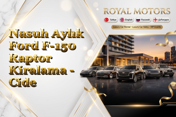 Nasuh Aylık Ford F-150 Raptor Kiralama - Cide