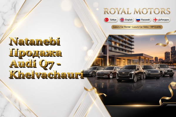 Natanebi Продажа Audi Q7 - Khelvachauri