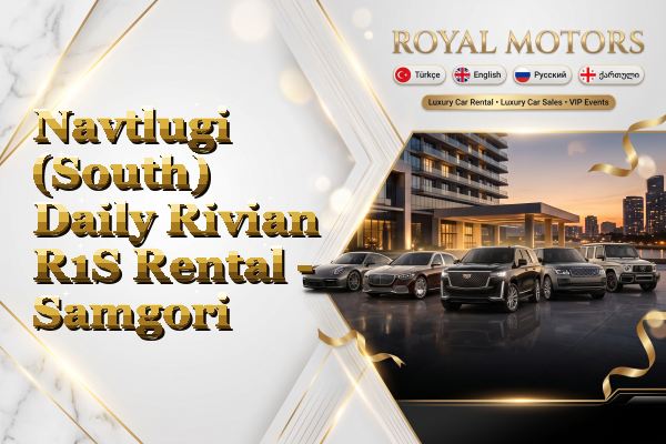Navtlugi (South) Daily Rivian R1S Rental - Samgori