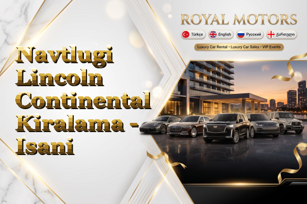 Navtlugi Lincoln Continental Kiralama - Isani