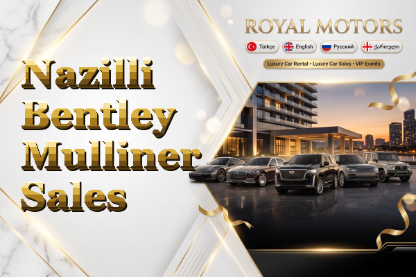 Nazilli Bentley Mulliner Sales