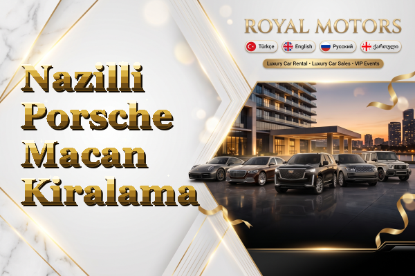 Nazilli Porsche Macan Kiralama