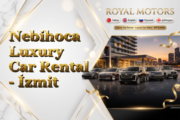 Nebihoca Luxury Car Rental - İzmit