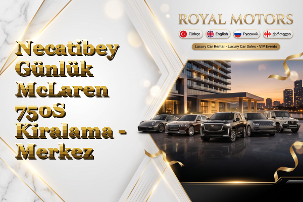 Necatibey Günlük McLaren 750S Kiralama - Merkez