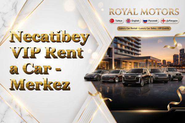 Necatibey VIP Rent a Car - Merkez