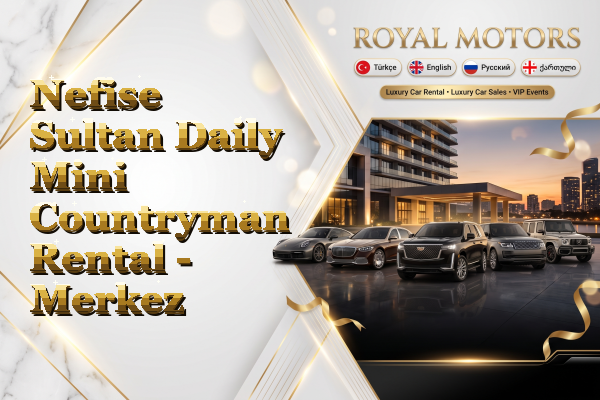 Nefise Sultan Daily Mini Countryman Rental - Merkez