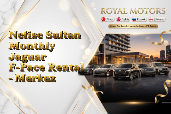 Nefise Sultan Monthly Jaguar F-Pace Rental - Merkez
