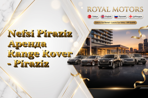 Nefsi Piraziz Аренда Range Rover - Piraziz