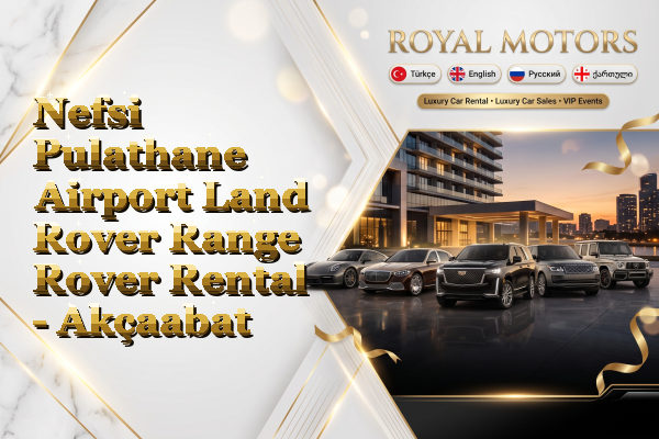 Nefsi Pulathane Airport Land Rover Range Rover Rental - Akçaabat
