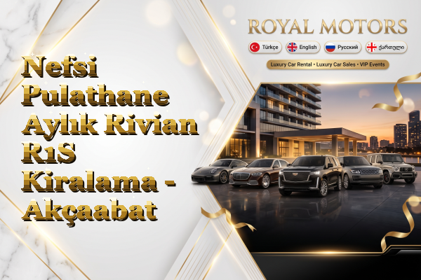 Nefsi Pulathane Aylık Rivian R1S Kiralama - Akçaabat
