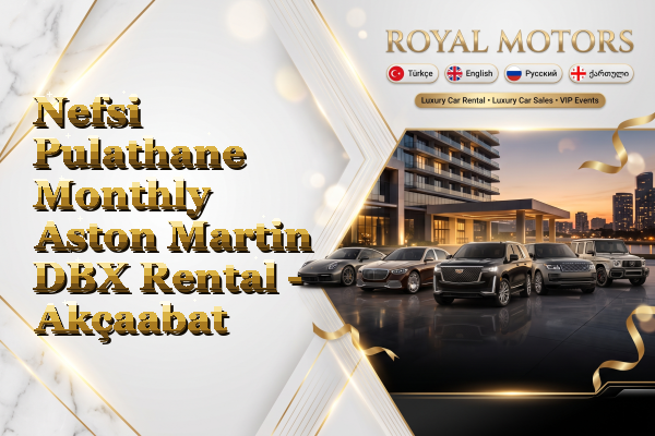 Nefsi Pulathane Monthly Aston Martin DBX Rental - Akçaabat
