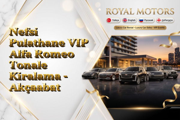 Nefsi Pulathane VIP Alfa Romeo Tonale Kiralama - Akçaabat