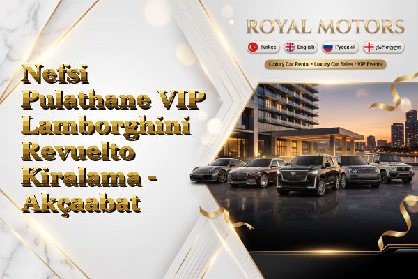 Nefsi Pulathane VIP Lamborghini Revuelto Kiralama - Akçaabat