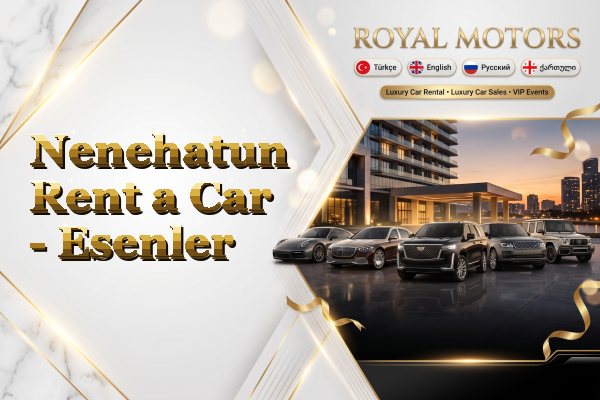 Nenehatun Rent a Car - Esenler