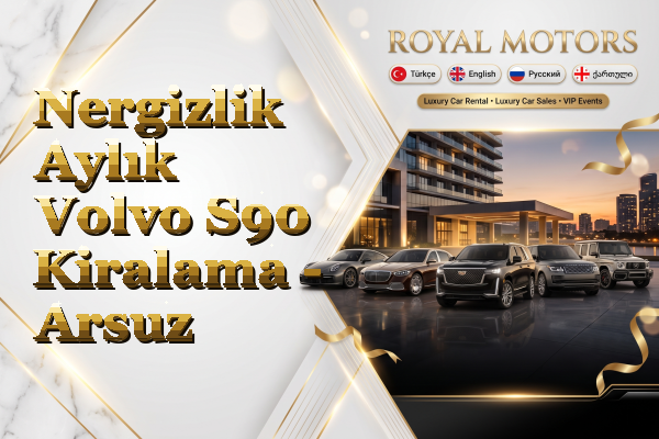 Nergizlik Aylık Volvo S90 Kiralama - Arsuz