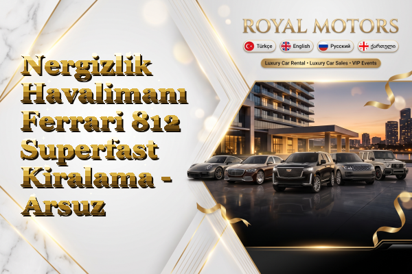 Nergizlik Havalimanı Ferrari 812 Superfast Kiralama - Arsuz