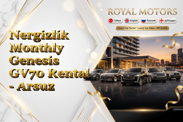 Nergizlik Monthly Genesis GV70 Rental - Arsuz