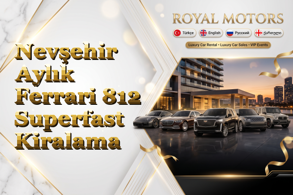 Nevşehir Aylık Ferrari 812 Superfast Kiralama