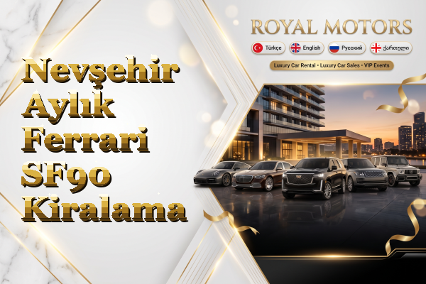 Nevşehir Aylık Ferrari SF90 Kiralama