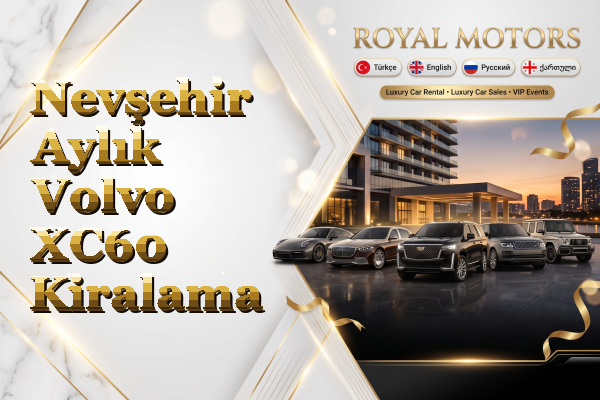 Nevşehir Aylık Volvo XC60 Kiralama