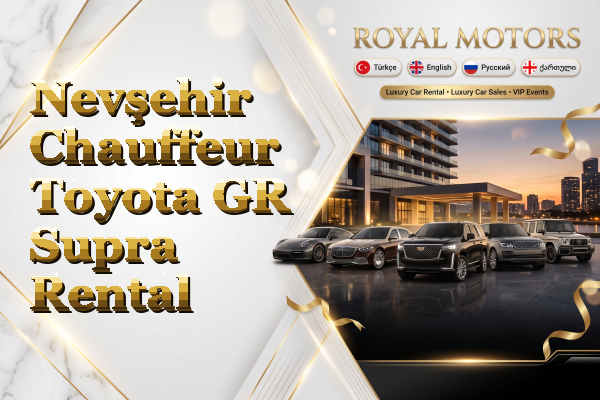 Nevşehir Chauffeur Toyota GR Supra Rental