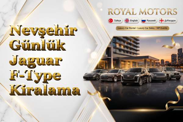 Nevşehir Günlük Jaguar F-Type Kiralama