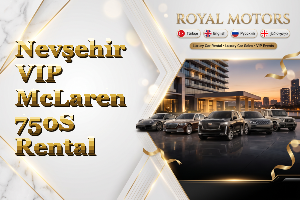 Nevşehir VIP McLaren 750S Rental