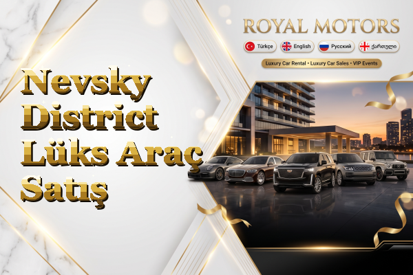 Nevsky District Lüks Araç Satış
