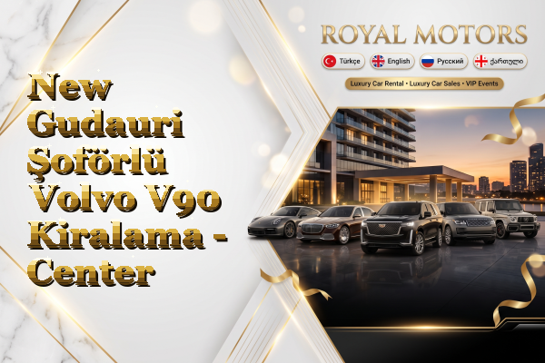New Gudauri Şoförlü Volvo V90 Kiralama - Center