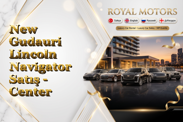 New Gudauri Lincoln Navigator Satış - Center