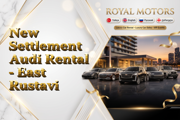 New Settlement Audi Rental - East Rustavi