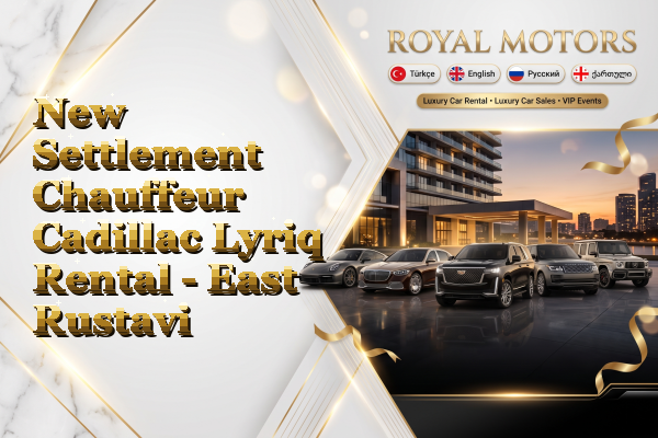 New Settlement Chauffeur Cadillac Lyriq Rental - East Rustavi
